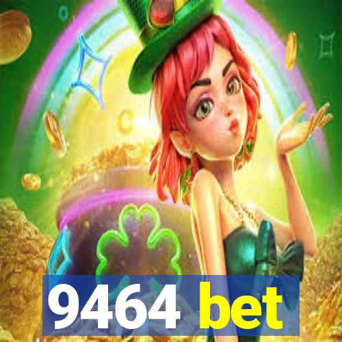 9464 bet